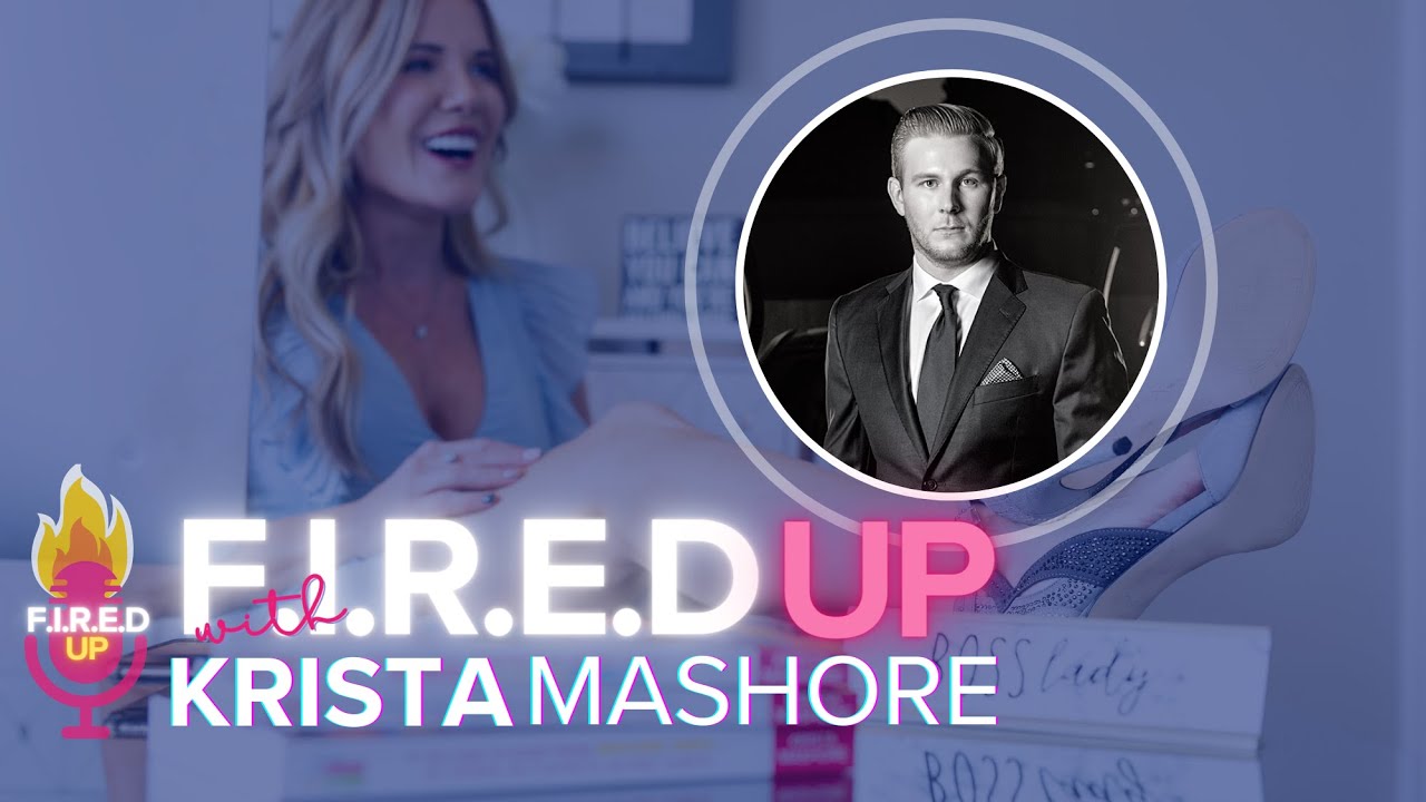 Entrepreneur Ryan White on Fired Up with Krista Mashore