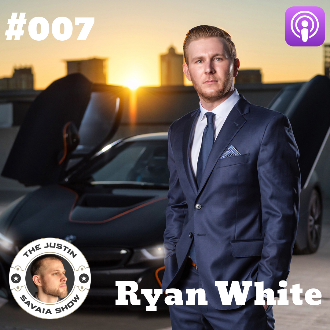 Entrepreneur Ryan White on The Justin Savaia Show