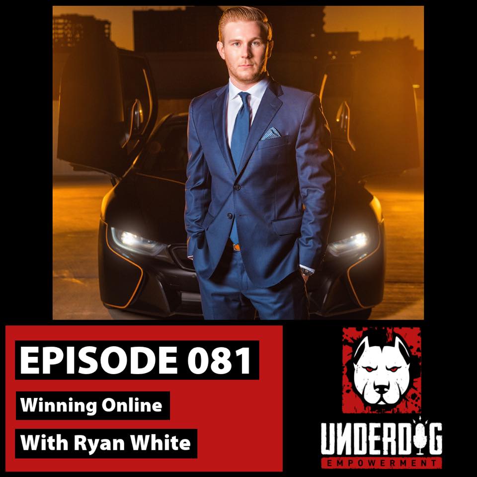 Entrepreneur Ryan White on the Underdog Empowerment podcast